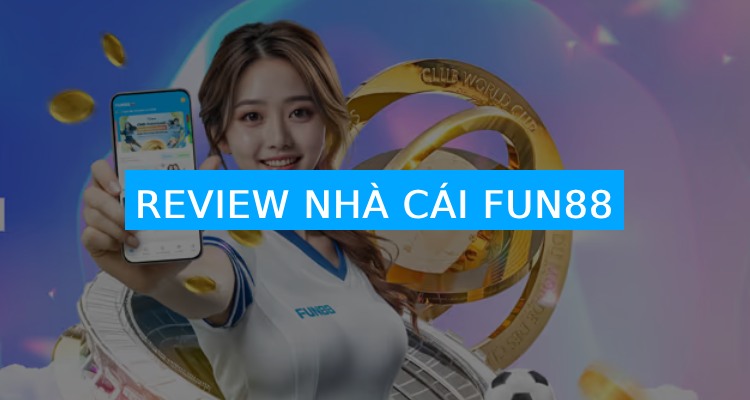 review nhà cái fun8
