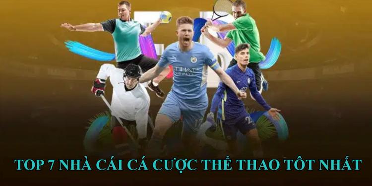 top 7 nhà cái thể thao uy tín